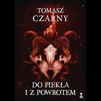 Do piekła i z powrotem - Czarny Tomasz - ebook + książka