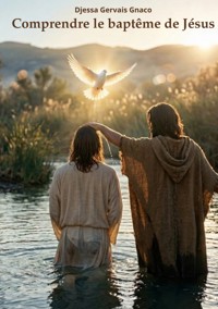 Comprendre le baptême de Jésus - Djessa Gervais Gnaco - ebook