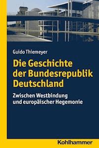 Die Geschichte der Bundesrepublik Deutschland - Guido Thiemeyer - ebook