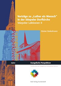 Vorträge zu Luther als Mensch in der Stiepeler Dorfkirche - Günter Brakelmann - ebook
