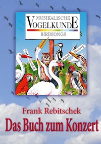 Musikalische Vogelkunde - Frank Rebitschek - ebook