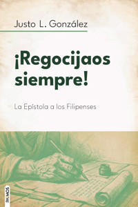 Regocijaos Siempre - Justo L. González - ebook