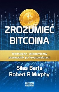 Zrozumieć Bitcoina - Murphy Robert P., Barta Silas - książka