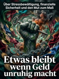 Etwas bleibt wenn Geld unruhig macht - Benedikt Lang - ebook