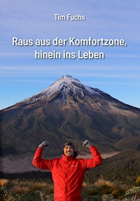 Raus aus der Komfortzone, hinein ins Leben - Tim Fuchs - ebook