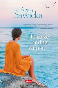 Jeszcze jedna szansa - Agata Sawicka - ebook + książka