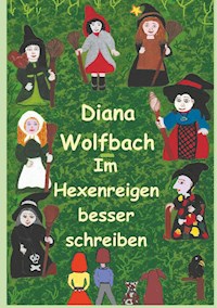 Im Hexenreigen besser schreiben - Diana Wolfbach - ebook