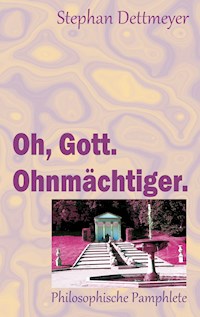 Oh, Gott. Ohnmächtiger. - Stephan Dettmeyer - ebook