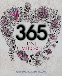365 dni miłości Kolorowanka antystresowa - Adamska Elżbieta - książka