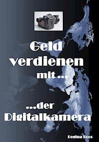 Geld verdienen mit der Digitalkamera - Regina Boos - ebook