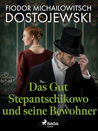 Das Gut Stepantschikowo und seine Bewohner - Fjodor M. Dostojewski - ebook