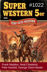 Super Western 5er Band 1022 - Fünf gute Western - Frank Maddox - ebook