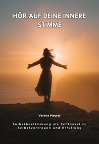 Hör auf deine innere Stimme - Verena Maurer - ebook