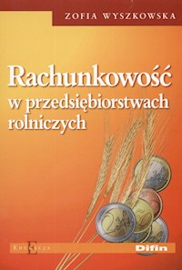 Rachunkowość w przedsiębiorstwach rolniczych - Wyszkowska Zofia - książka