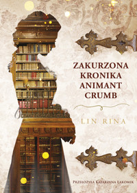 Zakurzona kronika Animant Crumb - Lin Rina - ebook + książka