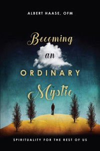 Becoming an Ordinary Mystic - Albert Haase - ebook