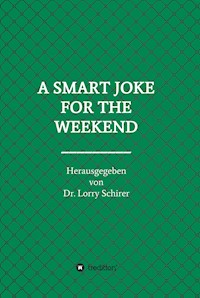A SMART JOKE FOR THE WEEKEND - Dr. Lorry Schirer - ebook