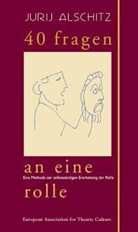 40 Fragen an eine Rolle - Jurij Alschitz - ebook