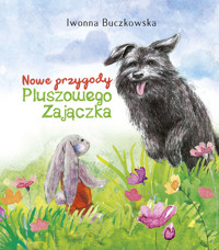 Nowe przygody Pluszowego Zajączka - Iwonna Buczkowska - ebook + książka