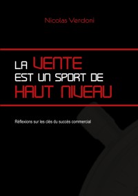 La vente est un sport de haut niveau - Nicolas Verdoni - ebook