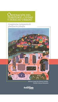 Ordenación del territorio, ciudad y derecho urbano: competencias, instrumentos de planificación y desafíos - Varios autores - ebook