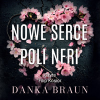 Nowe serce Poli Neri - Braun Danka - ebook + audiobook + książka