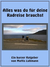Alles was du für deine Radreise brauchst - Mattis Lühmann - ebook