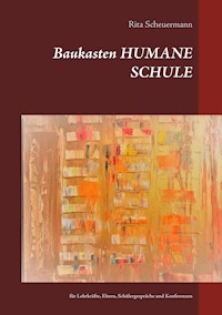 Baukasten    HUMANE SCHULE - Rita Scheuermann - ebook