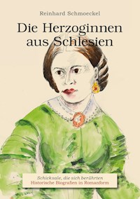 Die Herzoginnen aus Schlesien - Reinhard Schmoeckel - ebook
