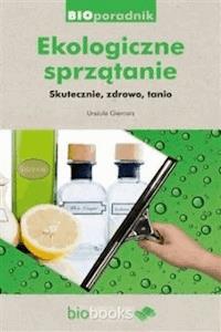 Ekologiczne sprzątanie. Skutecznie, zdrowo, tanio - Urszula Giercarz - ebook