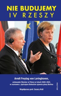 Nie budujemy IV Rzeszy - Arndt Freytag von Loringhoven, Jędrzej Bielecki - ebook + książka
