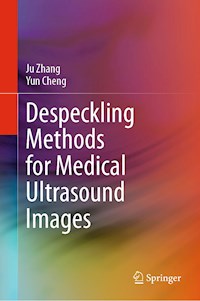 Despeckling Methods for Medical Ultrasound Images - Ju Zhang - ebook