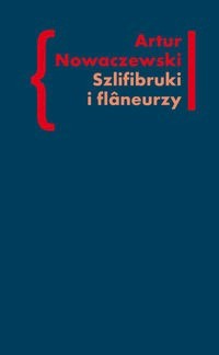Szlifibruki i flaneurzy - Artur Nowaczewski - książka