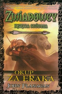 Zwiadowcy Księga 7 Okup za Eraka - John Flanagan - książka