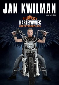Jan Kwilman Pierwszy harleyowiec Rzeczypospolitej - Potyński Lech, Kwilman Jan - książka