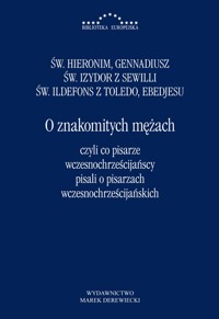 O znakomitych mężach, czyli co pisarze wczesnochrześcijańscy pisali o pisarzach wczesnochrześcijańskich - zbiorowa praca - książka