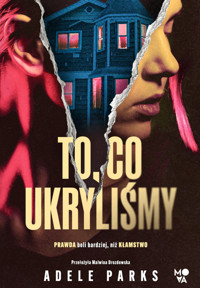 To, co ukryliśmy - Adele Parks - ebook + audiobook + książka