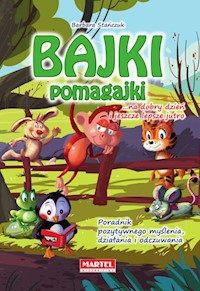 Bajki pomagajki...na dobry dzień i jeszcze lepsze jutro - Barbara Stańczuk - książka