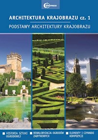 Architektura krajobrazu Część 1. Podstawy architektury krajobrazu -  - książka