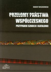 Przełomy państwa współczesnego - Wiszniowski Robert - książka
