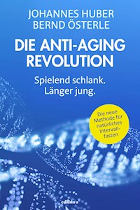Die Anti-Aging Revolution - Johannes Huber - ebook