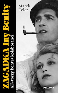 Zagadka Iny Benity. AK-torzy kontra kolaboranci - Marek Teler - ebook