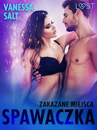 LUST. Zakazane miejsca: Spawaczka - opowiadanie erotyczne - Vanessa Salt - ebook + audiobook