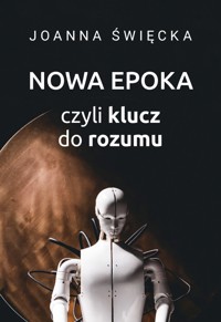 Nowa epoka, czyli klucz do rozumu - Joanna Święcicka - książka
