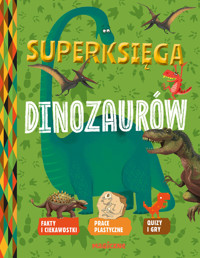 Superksięga dinozaurów - Aurelie Desfour, Eric Mathivet - książka