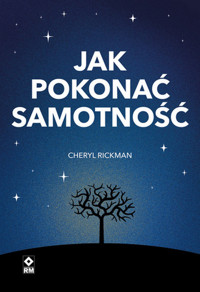 Jak pokonać samotność - Rickman Cheryl - książka