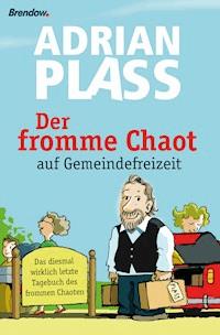 Der fromme Chaot auf Gemeindefreizeit - Adrian Plass - ebook