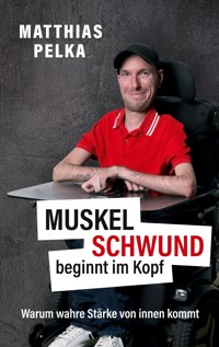 Muskelschwund beginnt im Kopf - Matthias Pelka - ebook