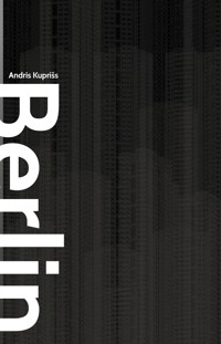 Berlin - Andris Kuprišs - ebook