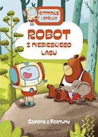 Bitmaks i spółka Robot z Niebieskiego Lasu - Copons Jaume, Fortuny Liliana - książka
